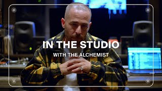 In The Studio: The Alchemist | Finding The Right Sample and Producing a Great Song | IDEA GENERATION