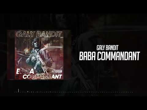 GALY BANDIT - BABA COMMANDANT (Son Officiel)