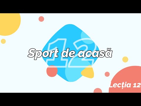 Sport de acasa - Lectia 12