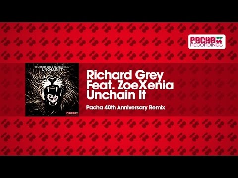 Richard Grey Feat. ZoeXenia - Unchain It (Pacha 40th Anniversary Remix)
