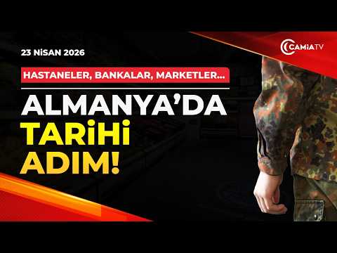 Hastaneler, Bankalar, Marketler… Almanya’da Tarihi Adım! - 23 Nisan 2026