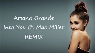 Ariana Grande ~ Into You ft. Mac Miller (Alex Ghenea Remix) ~ Lyrics