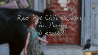 Red Hot Chili Peppers - The Hunter Sub español