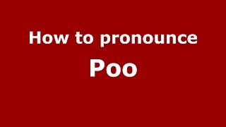 How to pronounce Poo