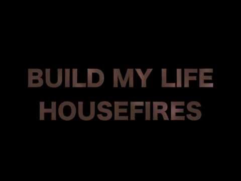 HOUSEFIRES - Build my life (Lyric Video)
