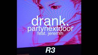 drank - partynextdoor feat. jeremih (R3 remix)