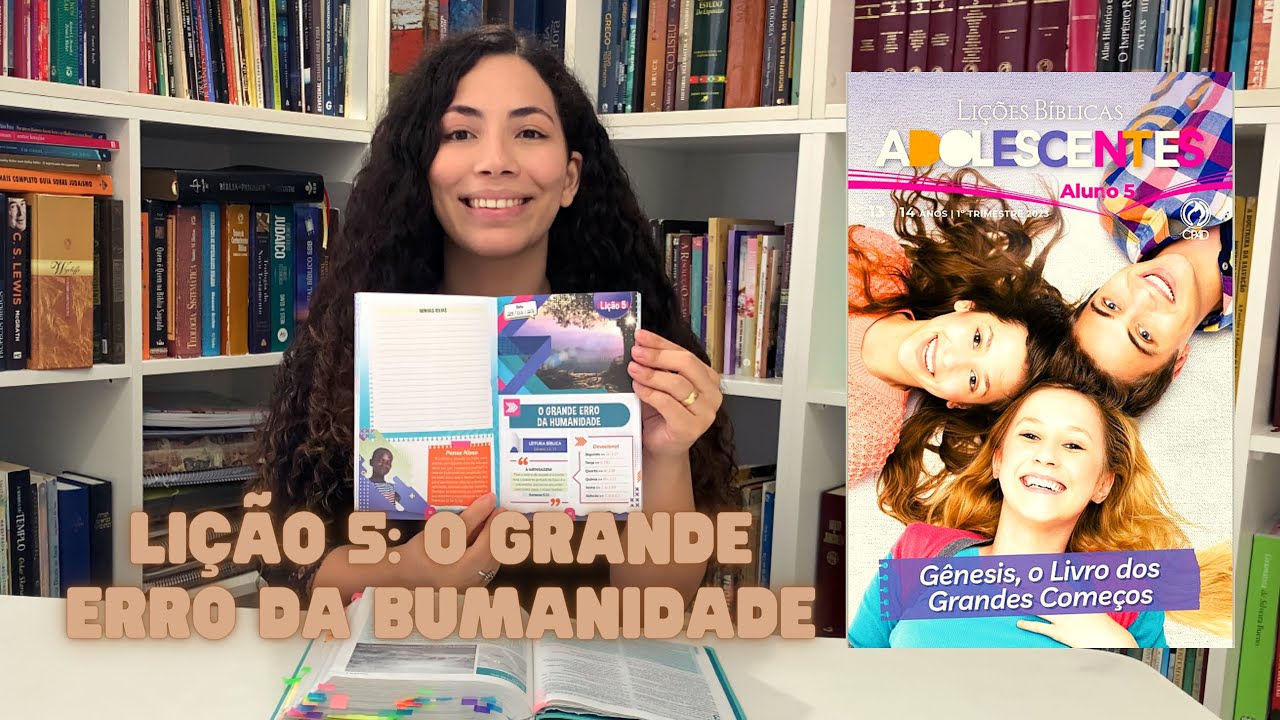 Lição 5: O Grande Erro da Humanidade | ADOLESCENTES | EBD | CPAD