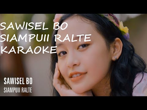 Siampuii Ralte  - Sawisel Bo (Karaoke)