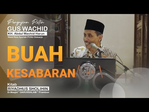 Nikmat Kesabaran | Ngaji Kitab Riyadhus Sholihin | Masjid Darussalam | Gus Wachid Tanggulangin