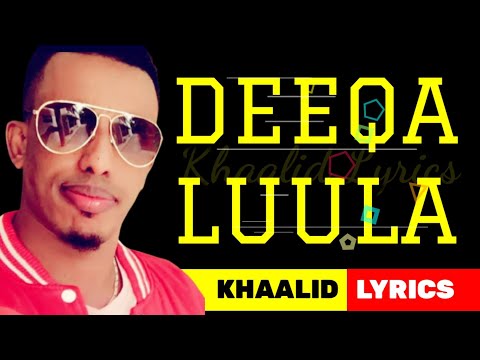 ILKACASE QAYS || DEEQA LUULA || 2021 LYRICS