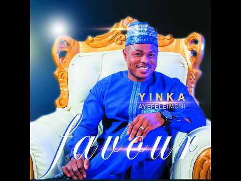 Favour - Yinka Ayefele_Favour Track#2 [Official Audio]