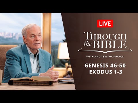 Through the Bible: Genesis 46-50 | Exodus 1-3 - LIVE with Andrew Wommack - September 19, 2025
