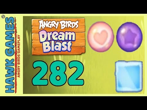 Angry Birds Dream Blast Level 282 - Walkthrough, No Boosters