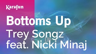 Bottoms Up - Trey Songz &amp; Nicki Minaj | Karaoke Version | KaraFun