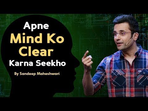 Apne Mind Ko Clear Karna Seekho By || Sandeep Maheshwari motivation video ||