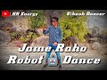 Jame Raho Robot Dance Hhenergy3341 Latest Dance Video Dance Popping
