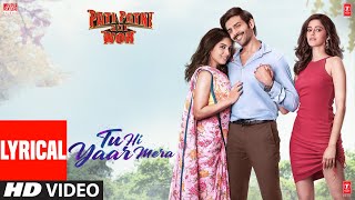 LYRICAL: Tu Hi Yaar Mera | Pati Patni Aur Woh | Kartik A