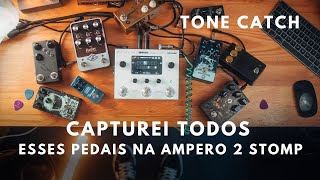 Capturei o Ruby UAD e vários Drives na Ampero 2 Stomp | FICOU INCRÍVEL!!! | Tone Catch