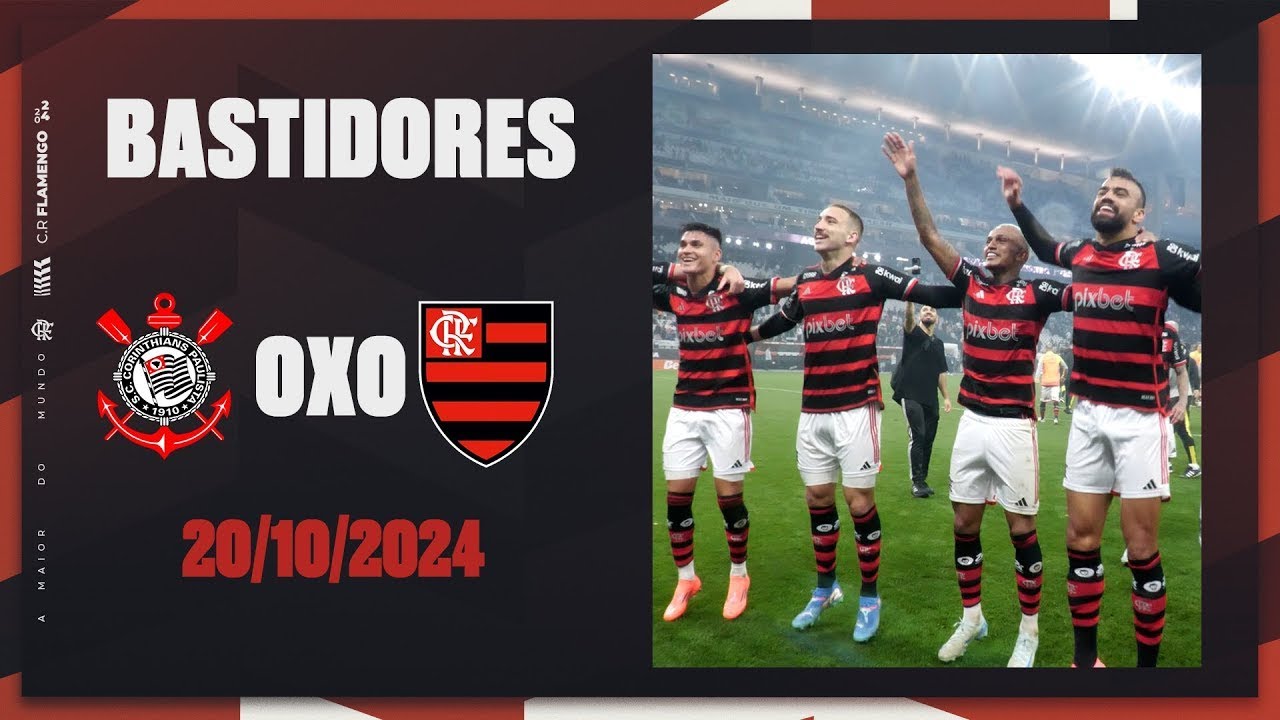 Bastidores | Corinthians 0x0 Flamengo