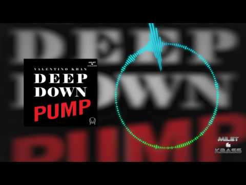 Valentino Khan   Deep Down Pump Mashup by Milet & Kbass