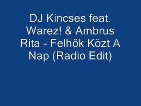 DJ Kincses feat. Warez! & Ambrus Rita - Felhők Közt A Nap (R