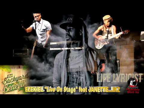 EZEKIEL "Live On Stage" feat JANETTE...IKZ (@AYoHopp @wordsbyezekiel @iamgenetics)