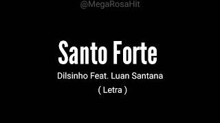 Dilsinho - Santo Forte Ft. Luan Santana ( Letra ) Áudio