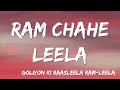 Ram Chahe Leela Goliyon Ki Rasleela Ram Leela Ft Priyanka Chopra Lyrics