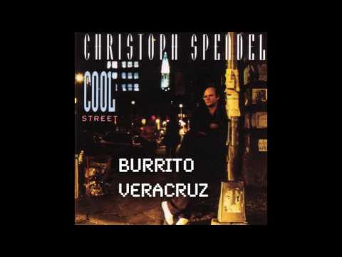 Christoph Spendel feat. O.Hakim, G.Veasly - Burrito Veracruz
