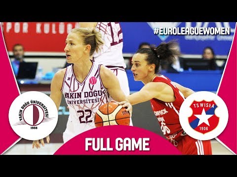 Yakin Dogu Universitesi (TUR) v Wisla CANPACK (POL) - Full Game - EuroLeague Women 2017-18