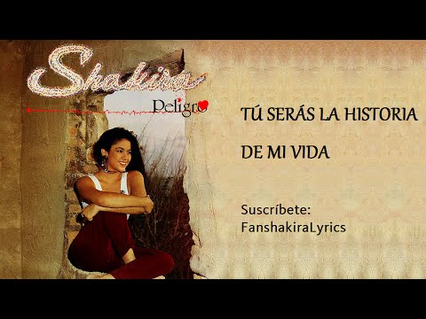 Tú Serás La Historia De Mi Vida - Shakira