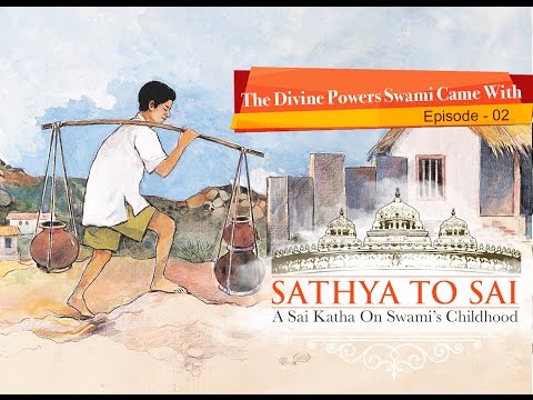 Sathya to Sai -  Episode 02 | The Divine Powers Swami Came With | Sri Sathya Sai Katha