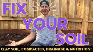 How to Fix Compacted and Clay Soil