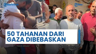 Israel Bebaskan 50 Warga Gaza dari Penjara, Para Tahanan Bongkar Kekejian IDF: Disiksa & Dilecehkan