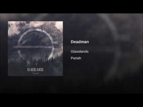 Glasslands - Deadman