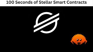 Stellar Smart Contracts in 100 Seconds! (+simple implementation)