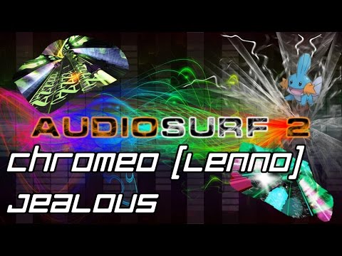 Audiosurf 2: Chromeo - Jealous (Lenno Remix) [Mono]