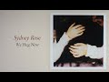 Sydney Rose We Hug Now Official Audio