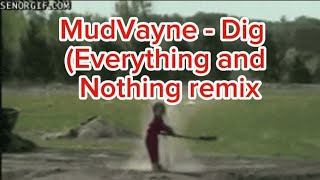 MudVayne - Dig (Everything and Nothing remix)