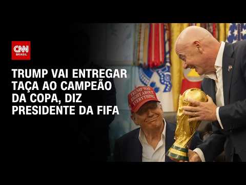 Presidente da Fifa confirma que Trump vai entregar taça na final da Copa do Mundo | CNN 360º