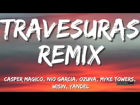 Nio García x Casper Magico x Ozuna x Myke Towers x Wisin x Yandel - Travesuras Remix (Letra/Lyrics)