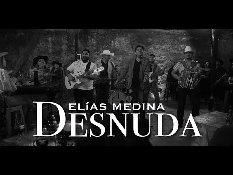 Desnuda - Elías Medina (Video Oficial)