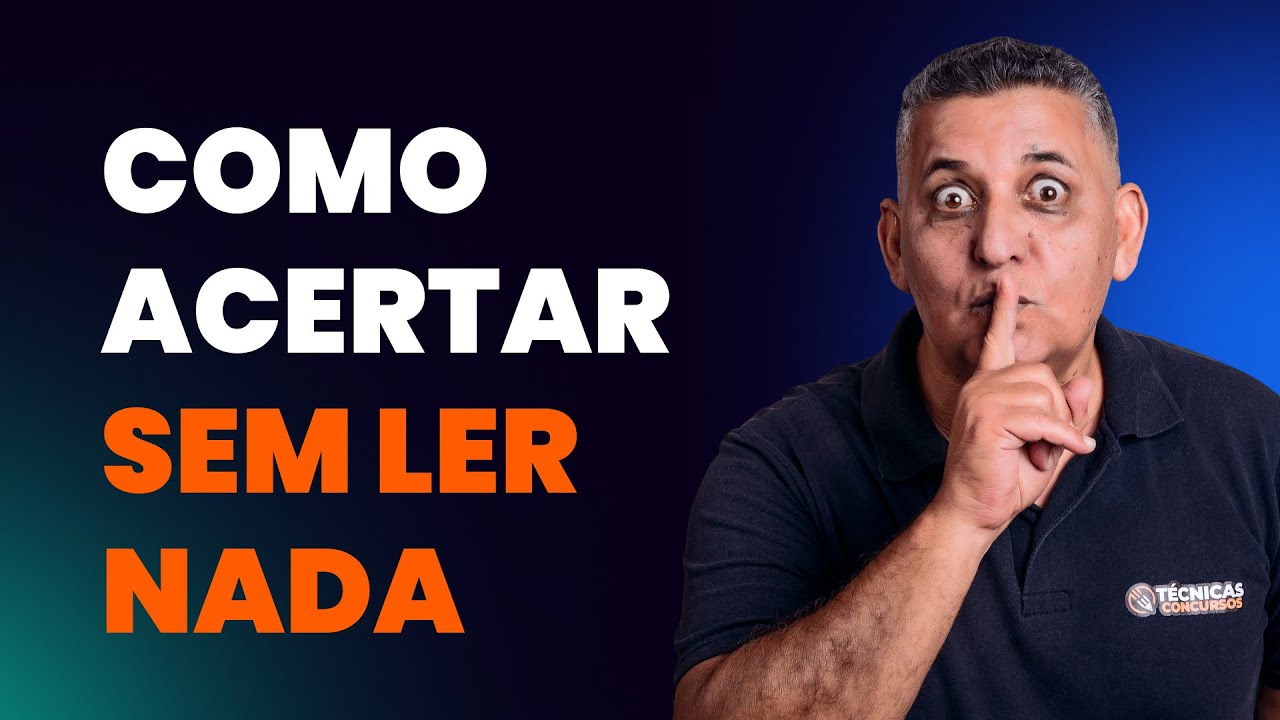 Como acertar SEM LER NADA - Técnicas para Concursos I Prof. João Batista