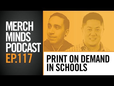 EP. 117 - TEACHING PRINT ON DEMAND IN SCHOOL WITH MITCH