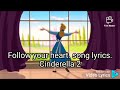 Follow Your Heart Song Lyrics Cinderella 2 Dreams Do Come True