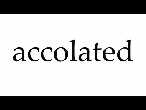 How to Pronounce accolated