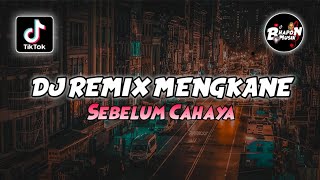 Download lagu DJ REMIX MENGKANE SEBELUM CAHAYA SOUND FYP ENAK TIKTOK TERBARU mp3