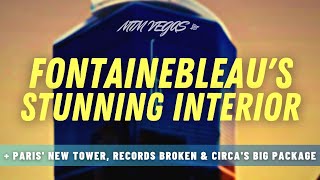 Fontainebleau Vegas' Stunning Interior, More Records Broken & Paris Is Getting A "New Tower"?