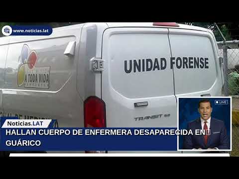 HALLAN CUERPO DE ENFERMERA DESAPARECIDA EN GUÁRICO