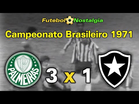 Palmeiras 3 x 1 Botafogo - 03-10-1971 ( Campeonato Brasileiro )